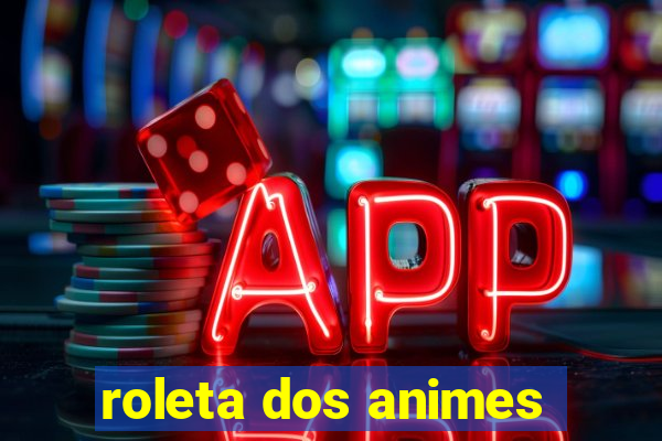 roleta dos animes